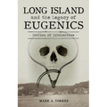 Long Island and the Legacy of Eugenics: Station of Intolerance