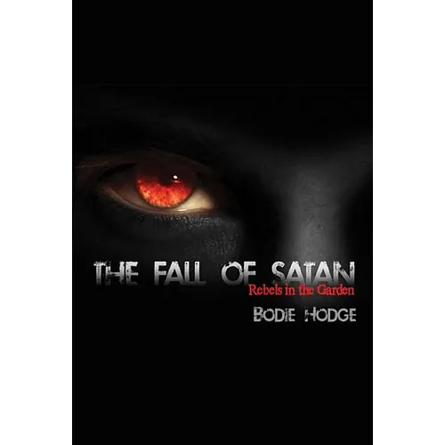 The Fall of Satan: Rebels in the Garden