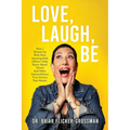 Love, Laugh, Be: How I Wound Up With Nine Amazing Kids (When I Only Knew About Three) And Other Extraordinary True Stories That Matter