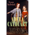 ADELA CATHCART - The Complete Fantasy Tales Series: The Light Princess, The Shadows, Christmas Eve, The Giant's Heart, The Broken Swords, The Cruel Pa