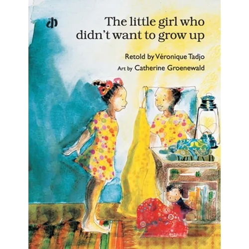 The Little Girl Who Didn't Want to Grow Up*