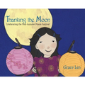 Thanking the Moon: Celebrating the Mid-Autumn Moon Festival