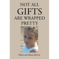 Not All Gifts Are Wrapped Pretty