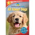 Smithsonian Kids All-Star Readers: All about Dogs Level 1 (Library Binding)
