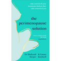The Perimenopause Solution: Take Control of Your Hormones Before They Take Control of You