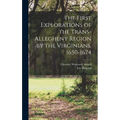 The First Explorations of the Trans-Allegheny Region by the Virginians, 1650-1674