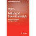 Polishing of Diamond Materials: Mechanisms, Modeling and Implementation