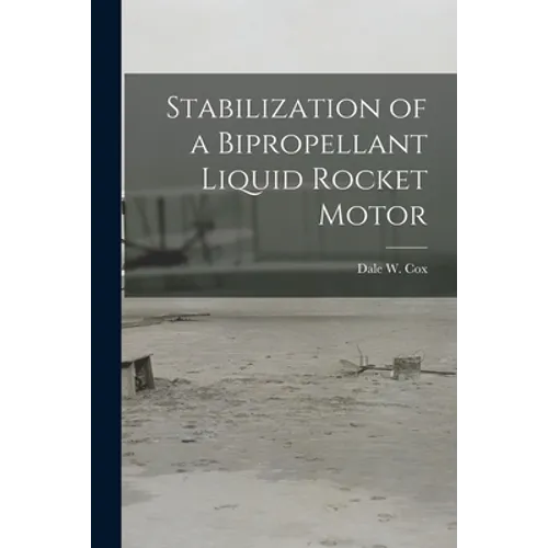 Stabilization of a Bipropellant Liquid Rocket Motor