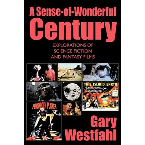 A Sense-of-Wonderful Century: Explorations of Science Fiction and Fantasy Films