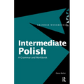 Intermediate Polish: A Grammar and Workbook