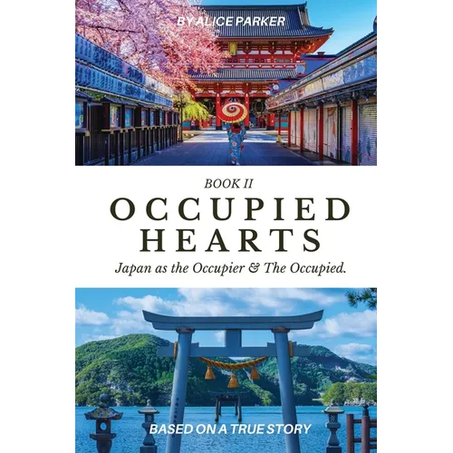 Occupied Hearts II: Japan ss the Occupier & the Occupied.