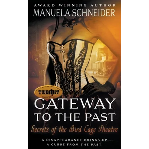 Gateway To The Past: Secrets of the Bird Cage Theatre