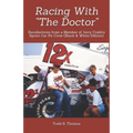 Racing With "The Doctor": Recollections from a Member of Jerry Crabb's Sprint Car Pit Crew (Black & White Edition)