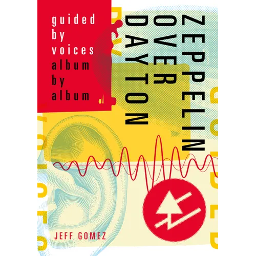 Zeppelin Over Dayton: Guided by Voices Album by Album
