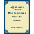 Sullivan County, Tennessee Deed Books 3 and 4, 1795-1807