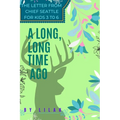 A Long Long Time Ago: The letter from Chief Seattle for kids 3 to 6