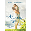 Designing Love: An Inspirational Romance