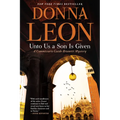Unto Us a Son Is Given: A Commissario Guido Brunetti Mystery