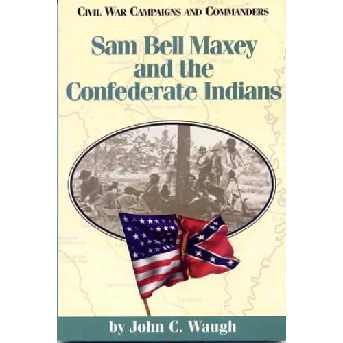 Sam Bell Maxey and the Confederate Indians