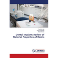 Dental Implant: Review of Material Properties of Resins