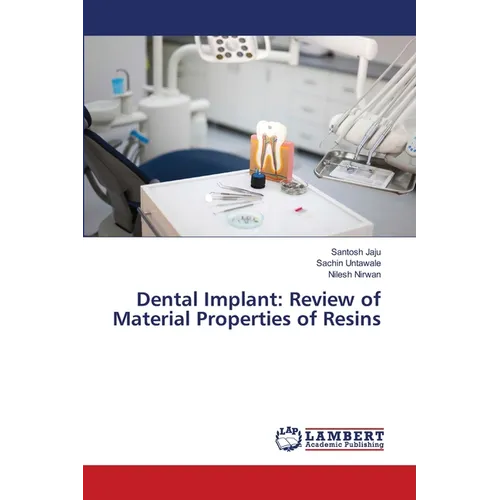 Dental Implant: Review of Material Properties of Resins