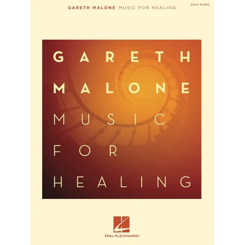 Gareth Malone - Music for Healing