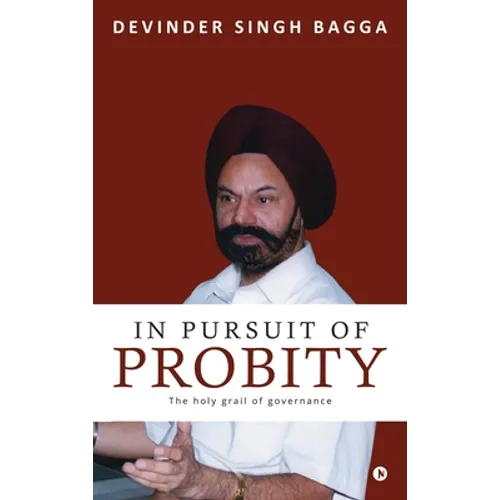 In Pursuit of Probity: The holy grail of governance