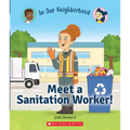 Meet a Sanitation Worker! (in Our Neighborhood): Volume 10