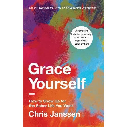 Grace Yourself: How to Show Up for the Sober Life You Want