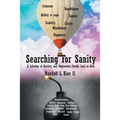 Searching For Sanity: A Lifetime of Anxiety and Depression Finally Laid to Rest