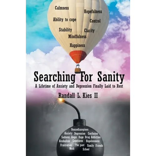 Searching For Sanity: A Lifetime of Anxiety and Depression Finally Laid to Rest