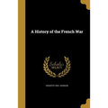 A History of the French War