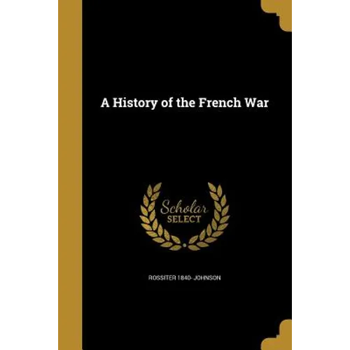 A History of the French War