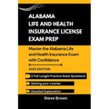 Alabama Life and Health Insurance License Exam Prep: Master the Alabama Life and Health Insurance Exam with Confidence