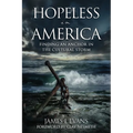Hopeless in America: Finding an Anchor in the Cultural Storm