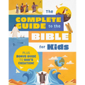 The Complete Guide to the Bible for Kids: Plus Bonus Guide to Creation!