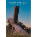 Crossroads: Victory begins at the foot of the cross of Calvary