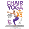 Chair Yoga For Seniors over 60: 28 Days to Double Fitness with Gentle Exercise