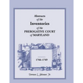 Abstracts of the Inventories of the Prerogative Court of Maryland, 1766-1769