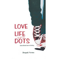 Love Life and all the Dots