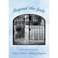 Beyond the Gate: Poetry and Photography