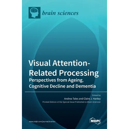 Visual Attention-Related Processing: Perspectives from Ageing, Cognitive Decline and Dementia