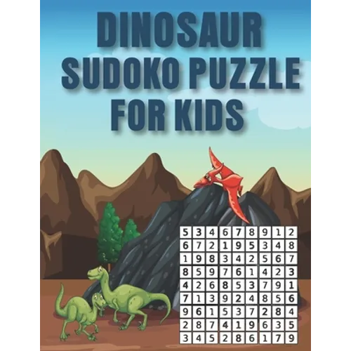 Dinosaur Sudoko Puzzle for Kids: Huge Bargain Collection of 200 Puzzles and Solutions, hard Level Tons of Challenge and Fun for your Brain!
