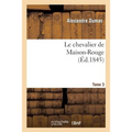Le Chevalier de Maison-Rouge.Tome 3