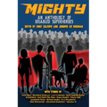 Mighty: An Anthology of Disabled Superheroes