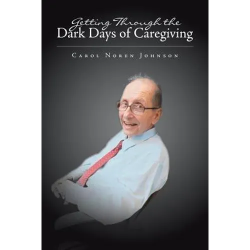 Getting Through the Dark Days of Caregiving