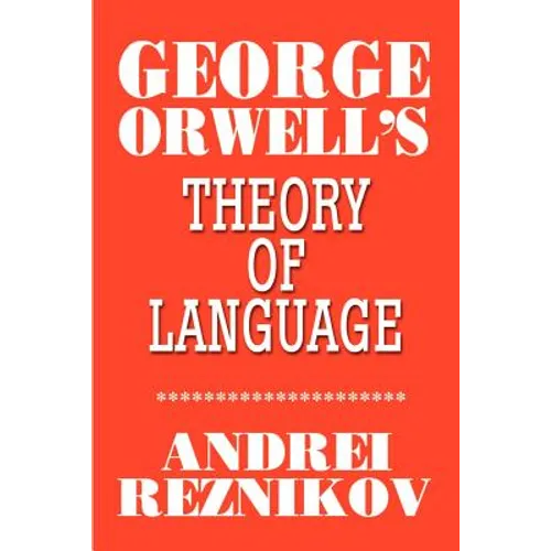 George Orwell's Theory of Language