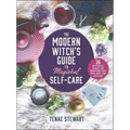 The Modern Witch's Guide to Magickal Self-Care: 36 Sustainable Rituals for Nourishing Your Mind, Body, and Intuition