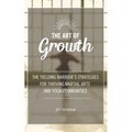 The Art of Growth: The yielding Warrior's Strategies for thriving Martial Arts and Yoga Communities