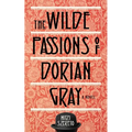 The Wilde Passions of Dorian Gray